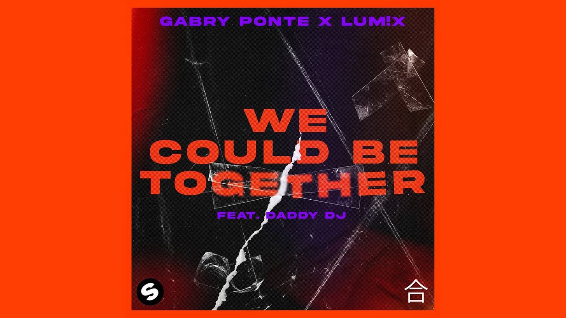 Gabry Ponte & LUM!X – We Could Be Together