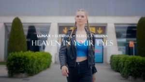 LUNAX, Ely Oaks & Rebecca Helena &ndash; Heaven In Your Eyes | Musik | Was is hier eigentlich los?