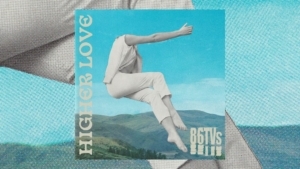 86TVs - Higher Love | Musik | Was is hier eigentlich los?