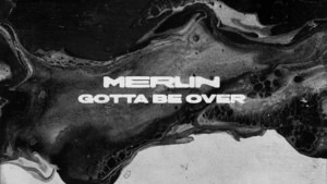 Merlin &ndash; Gotta Be Over | Musik | Was is hier eigentlich los?